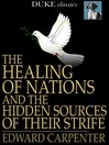 Cover image for The Healing of Nations and the Hidden Sources of Their Strife